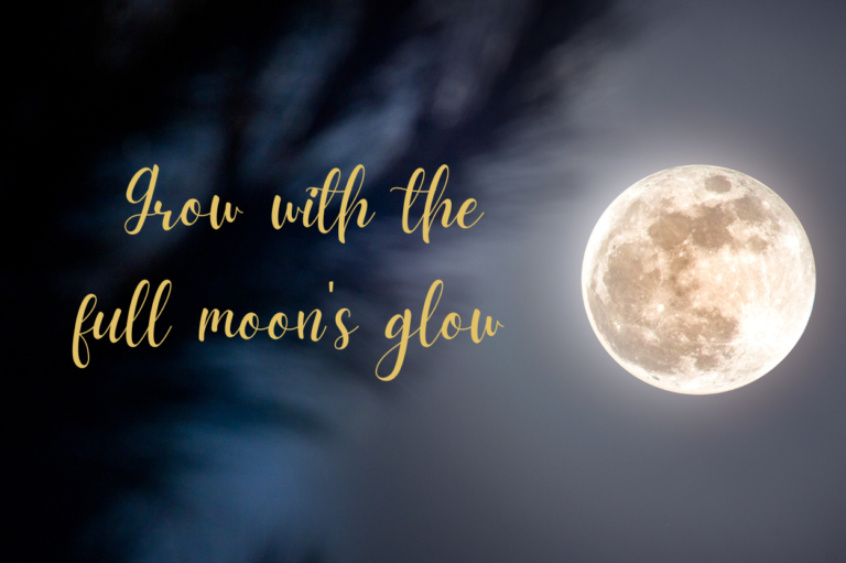 Grow with the full moon's glow quote